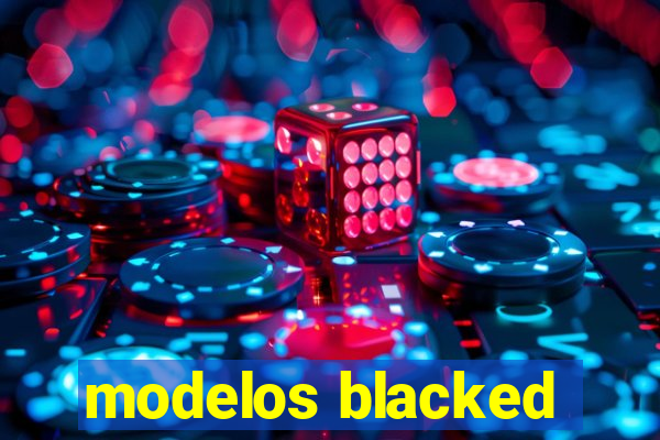 modelos blacked